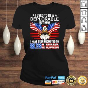 ClassicLadies Eagle I used to be a Deplorable but now I have been promoted to Ultra Maga shirt