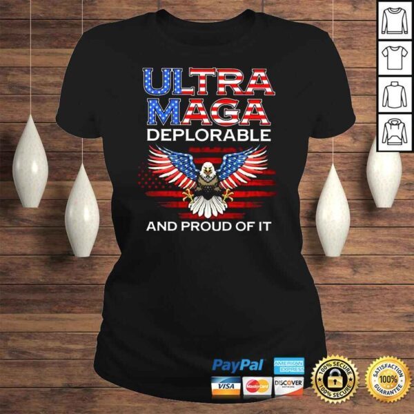 Eagle Ultra Maga Deplorable and proud of it American flag shirt - Image 3