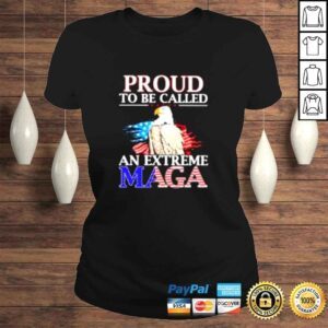 ClassicLadies Eagle proud to be called an extreme maga shirt