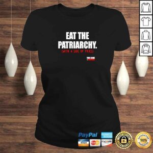 ClassicLadies Eat The Patriarchy With A Side Of Fries TShirt