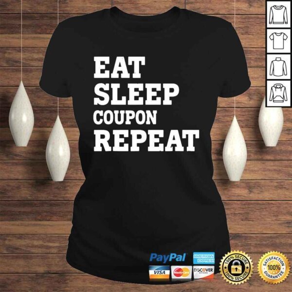 Eat sleep coupon repeat sarcastic shirt - Image 3