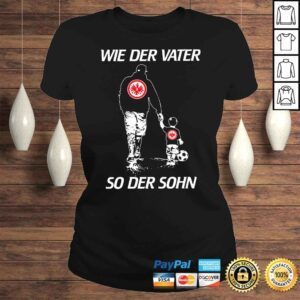 ClassicLadies Eintracht Frankfurt Dad and Son Wie Der Water So Der Sohn 2022 Shirt