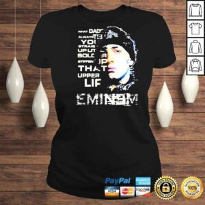 ClassicLadies Eminem What Daddy Always Tell You Shirt