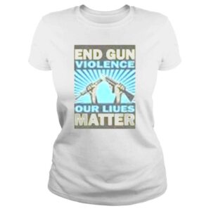 ClassicLadies End Gun Violence Gun Control Now Pray For Texas Shirt