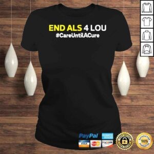 ClassicLadies End als 4 lou care until a cure shirt