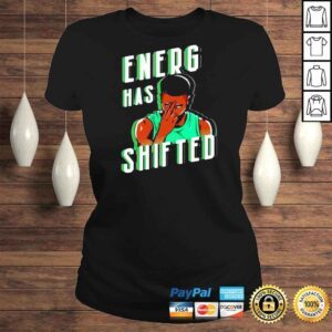 ClassicLadies Energy Has Shifted Boston Basketball TShirt