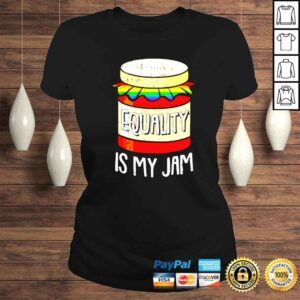 ClassicLadies Equality Is My Jam shirt