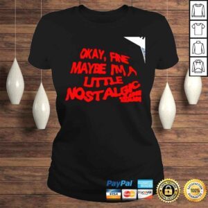 ClassicLadies Eslabon Armado Okay fine maybe Im a little nostalgic shirt