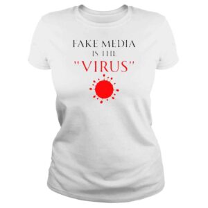 ClassicLadies Fake Media Is The Virus Shirt