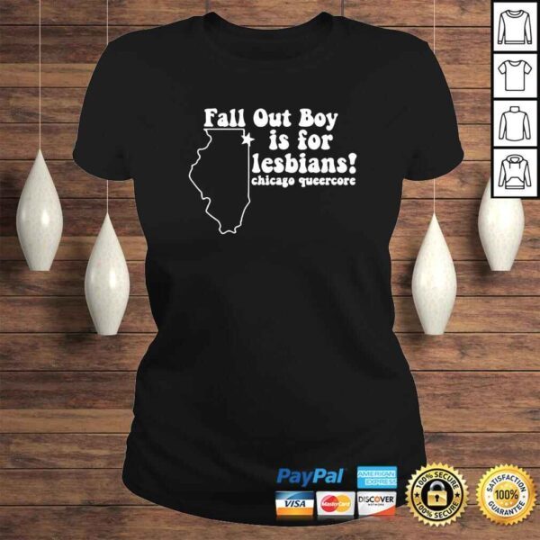 Fall out boy is for lesbians chicago queercore shirt - Image 3