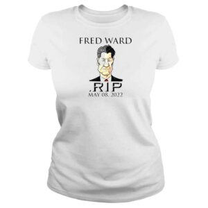 ClassicLadies Farewell Fred Ward RIP May 08 2022 Shirt