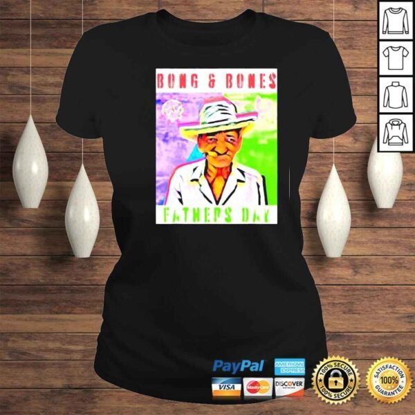 Fathers day meme bong and bones shirt - Image 3