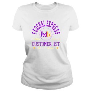 ClassicLadies FedEx Customer 1st family of companies shirt