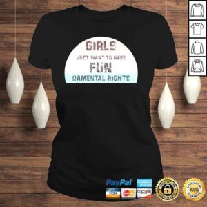 ClassicLadies Feminist girls just want to have fundamental rights retro shirt