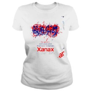 ClassicLadies For anxiety with associated depressive symptoms Xanax alprazolam Tablets shirt