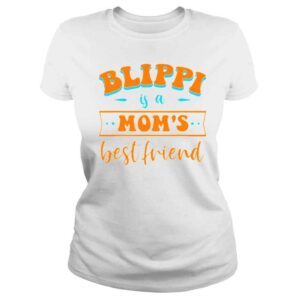 ClassicLadies Friend Blippi Is A Moms shirt