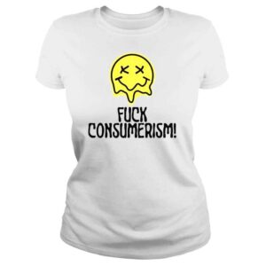 ClassicLadies Fuck Anti Consumerism Shirt