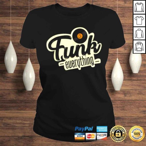 Funk Everything Music Apparel TShirt - Image 3