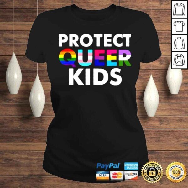 Gay Protect Queer Kids Pride LGBT Support Queer Gifts TShirt - Image 3