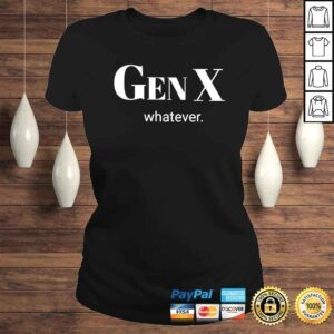 ClassicLadies Gen X whatever shirt