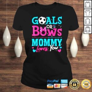 ClassicLadies Gender Reveal Goals Or Bows Mommy Loves You Soccer Shirt