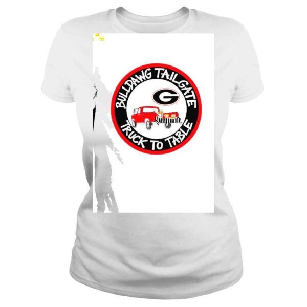 Georgia Bulldogs Bulldawg Tailgate Truck to Table shirt - Image 3