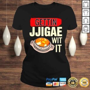 ClassicLadies Gettin Jjigae Wit It shirt