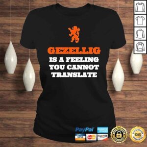 ClassicLadies Gezellig is a Feeling You cannot translate shirt