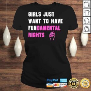 ClassicLadies Girls just want to have fundamental rights shirt