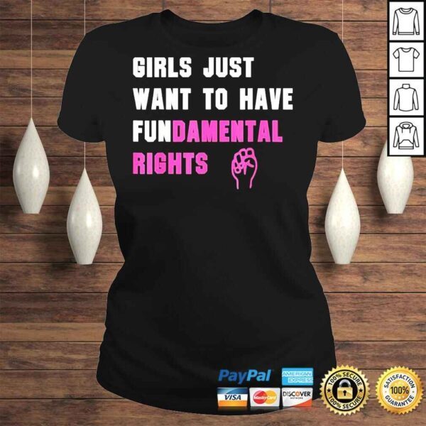 Girls just want to have fundamental rights shirt - Image 3