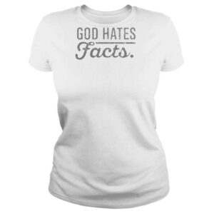 ClassicLadies God Hates Facts Shirt