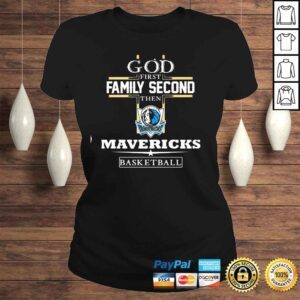 ClassicLadies God first Family Second then Dallas Mavericks Basketball Shirt