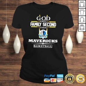 ClassicLadies God first family second then Mavericks basketball shirt