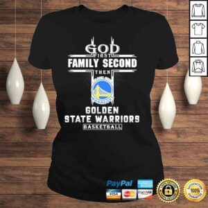 ClassicLadies God first family second then golden state warriors golden state warriors basketball shirt