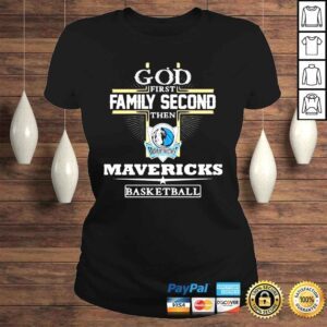 ClassicLadies God first family second then mavericks mavericks basketball shirt