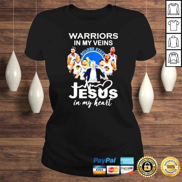 Golden State Warriors in my veins Jesus in my heart shirt - Image 3