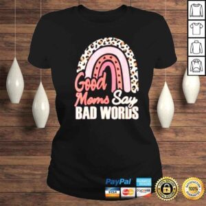 ClassicLadies Good Moms Say Bad Words Leopard Skin Rainbow Shirt