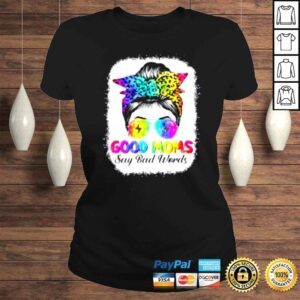 ClassicLadies Good Moms Say Bad Words Mothers Day Messy Bun Tie Dye Shirt