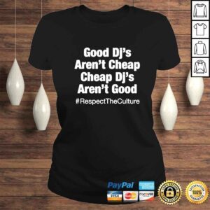 ClassicLadies Good djs arent cheap and cheap djs arent good shirt