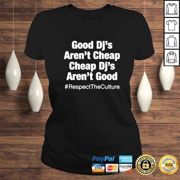 Good dj’s aren’t cheap and cheap dj’s aren’t good shirt - Image 3