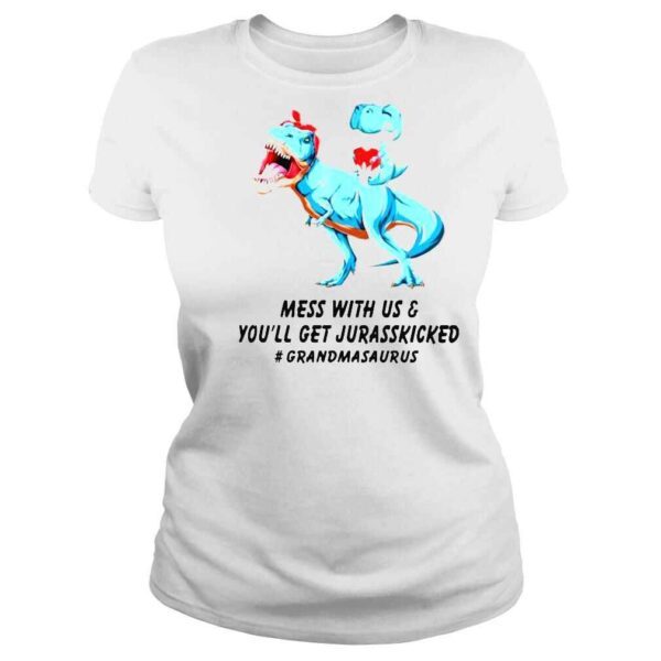 Grandmasaurus mess with us and youll get jurasskicked shirt - Image 3