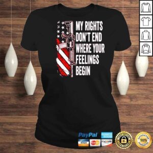 ClassicLadies Gun My Rights Dont End Where Your Feelings Begin Shirt