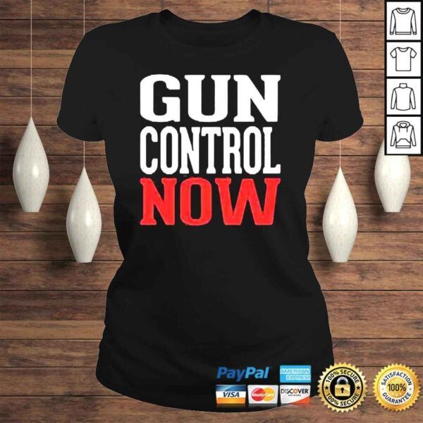 Gun control now end gun violence antI gun shirt - Image 3