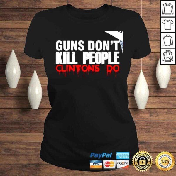 Guns dont kill people Clintons do horror shirt - Image 3