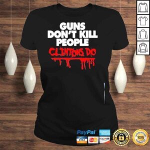 ClassicLadies Guns dont kill people clintons do shirt 1