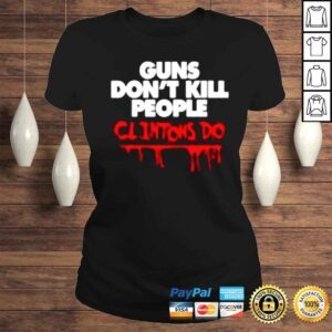 ClassicLadies Guns dont kill people clintons do shirt