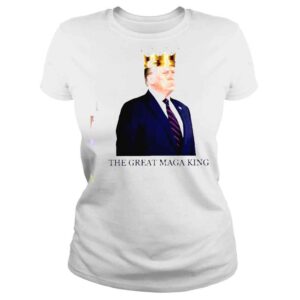 ClassicLadies HOT Donald Trump The Great Maga King shirt