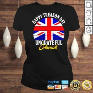 ClassicLadies Happy Treason Day Ungrateful Colonials shirt