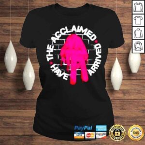 ClassicLadies Have The Acclaimed Arrived shirt