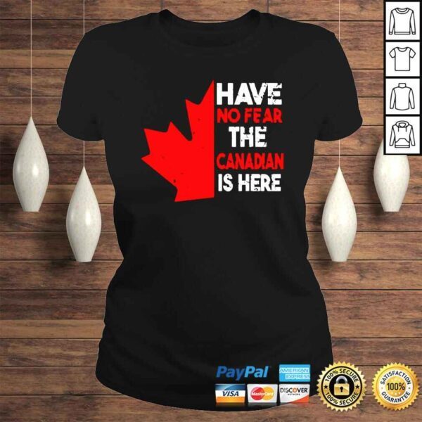 Have no fear the Canadian is here shirt - Image 3